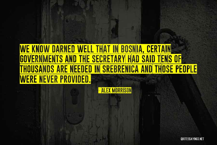 Srebrenica Best Quotes By Alex Morrison Srebrenica Best Quotes By Alex Morrison