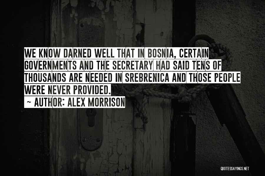 Srebrenica Quotes By Alex Morrison
