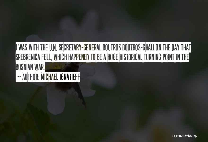 Srebrenica Quotes By Michael Ignatieff