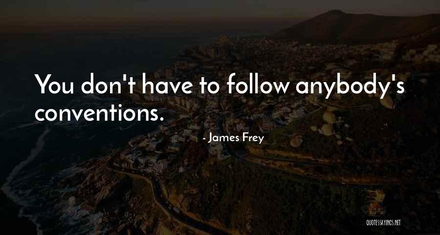 Sreekumar Kurungot Quotes By James Frey Sreekumar Kurungot Quotes By James Frey