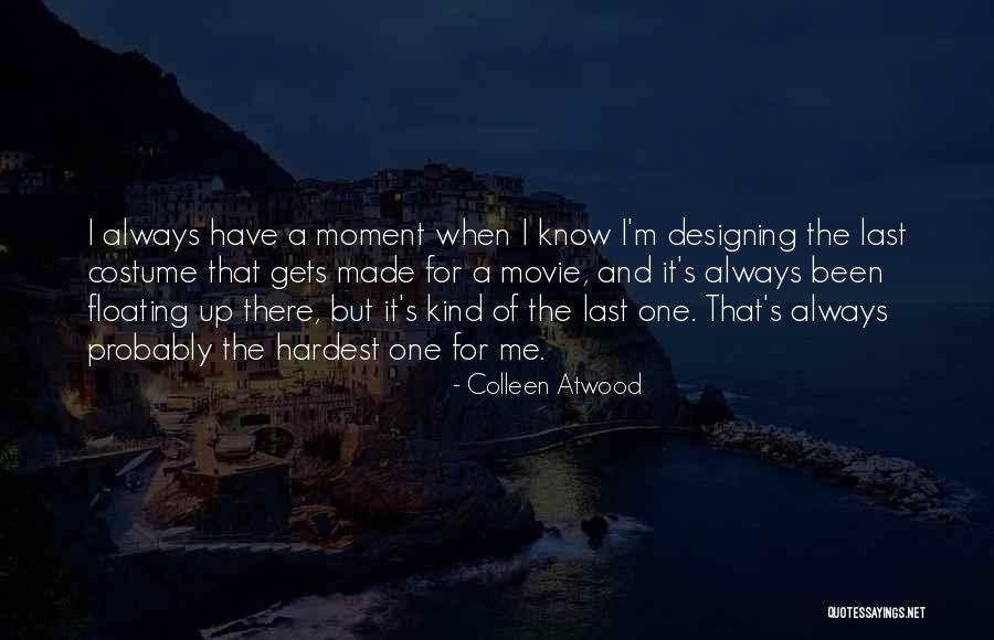 Sreekumar Menon Quotes By Colleen Atwood Sreekumar Menon Quotes By Colleen Atwood