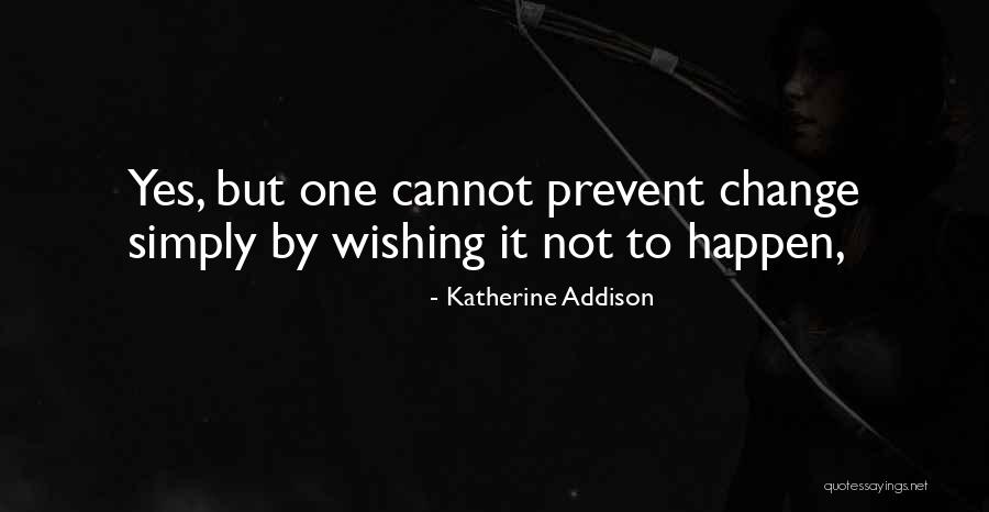 Sreemoyee Gilli Quotes By Katherine Addison Sreemoyee Gilli Quotes By Katherine Addison