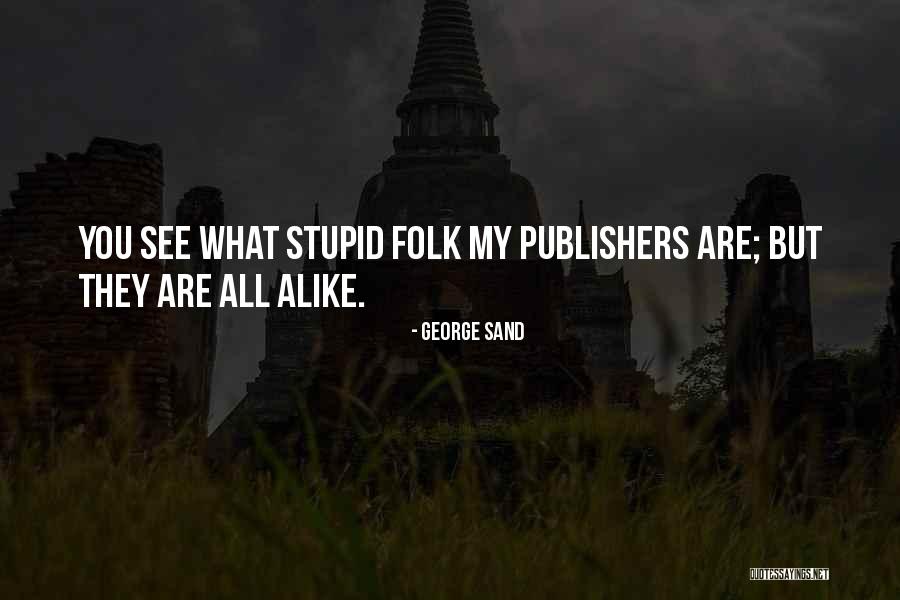 Sreemoyee Quotes By George Sand Sreemoyee Quotes By George Sand