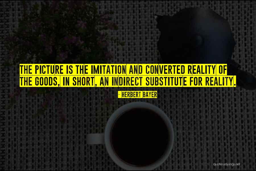 Sreemoyee Quotes By Herbert Bayer Sreemoyee Quotes By Herbert Bayer
