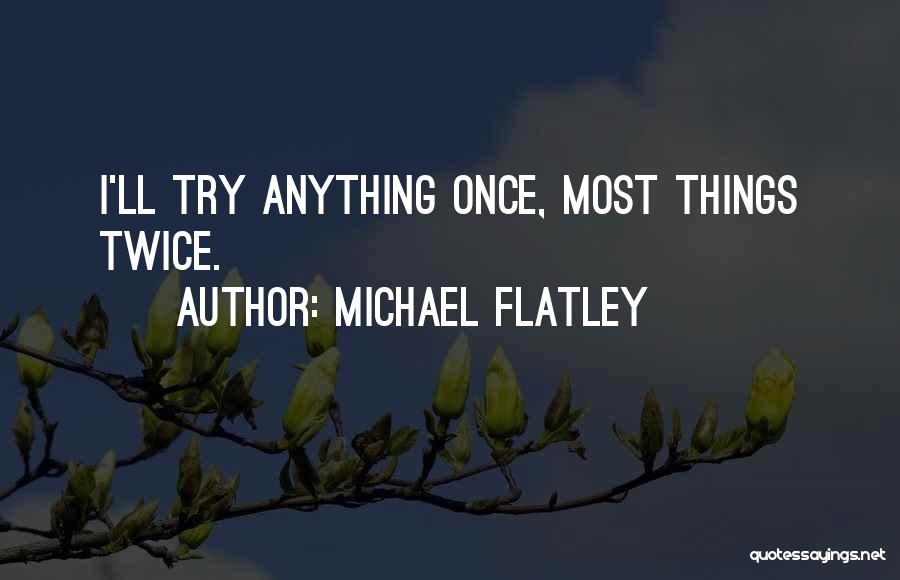 Sreiss Quotes By Michael Flatley