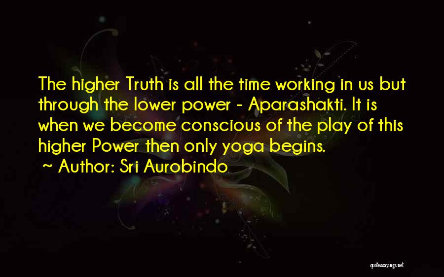 Sri Aurobindo Yoga Quotes By Sri Aurobindo