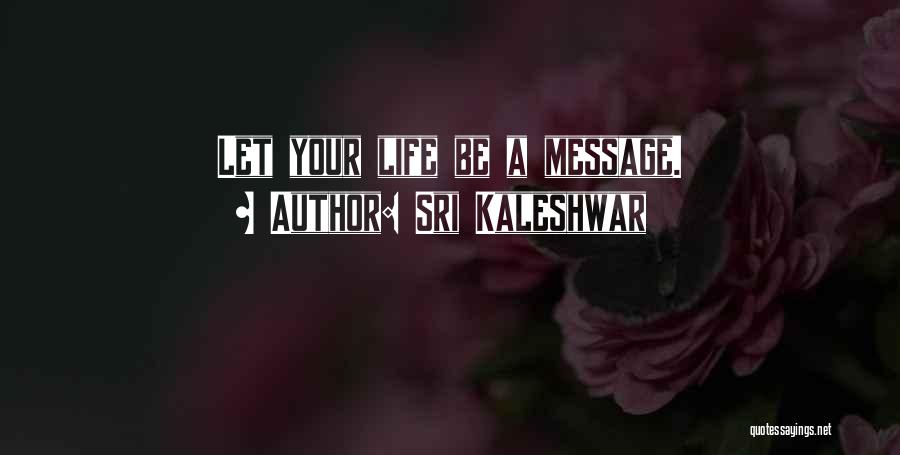 Sri Kaleshwar Quotes 518350