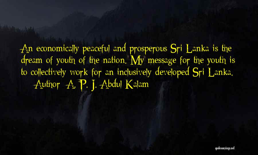 Sri Lanka Quotes By A. P. J. Abdul Kalam