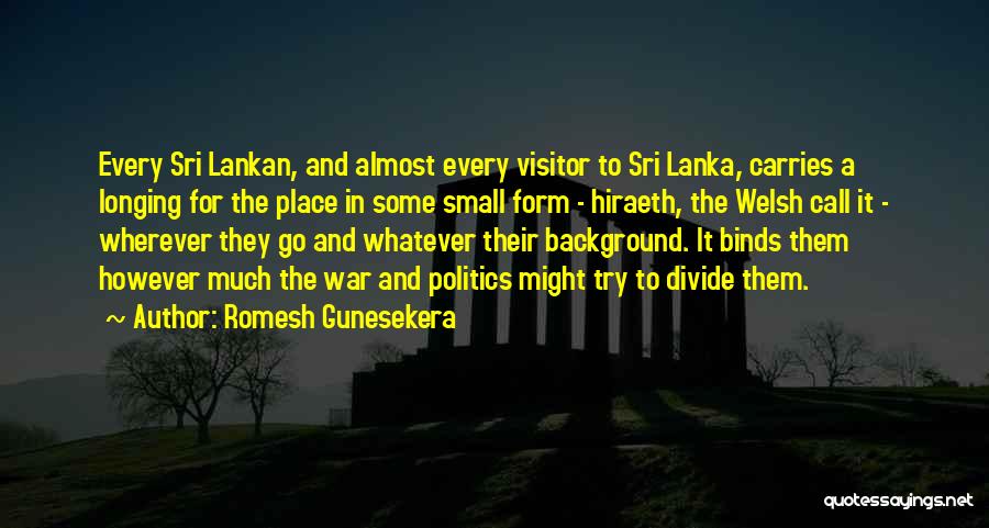 Sri Lankan Politics Quotes By Romesh Gunesekera