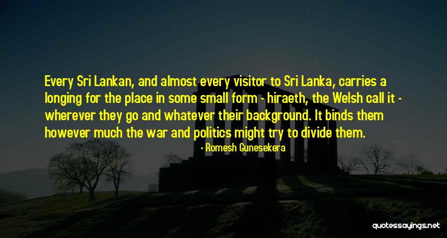 Sri Lankan Politics Quotes By Romesh Gunesekera