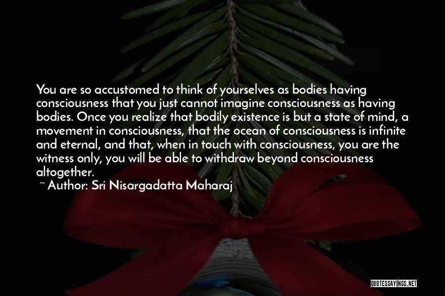 Sri Nisargadatta Maharaj Quotes 1061335