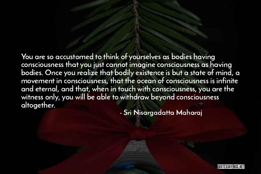 Sri Nisargadatta Maharaj Quotes 1061335