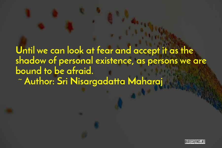 Sri Nisargadatta Maharaj Quotes 1223428
