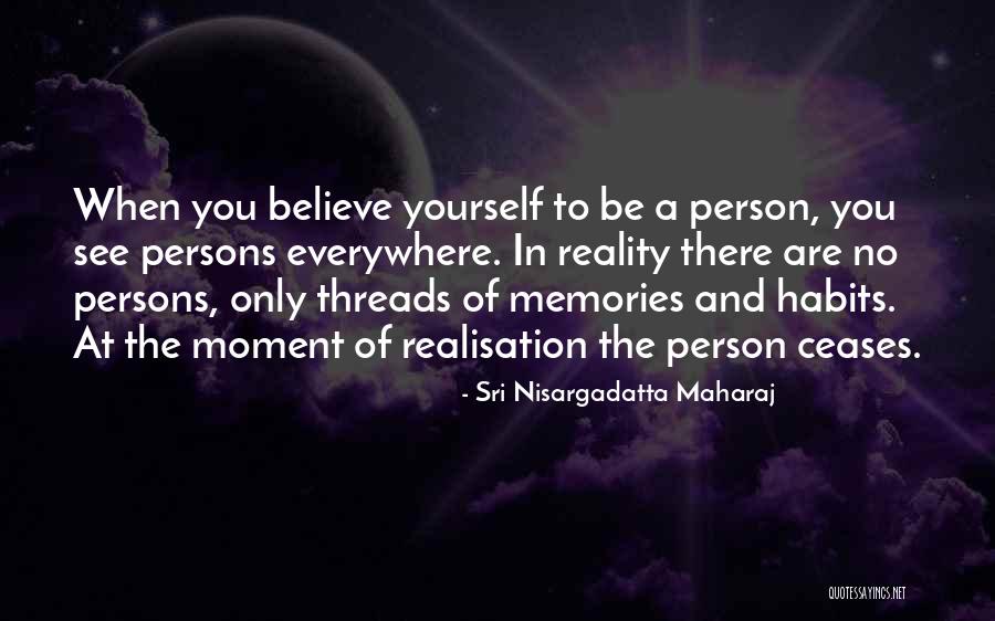 Sri Nisargadatta Maharaj Quotes 1628089