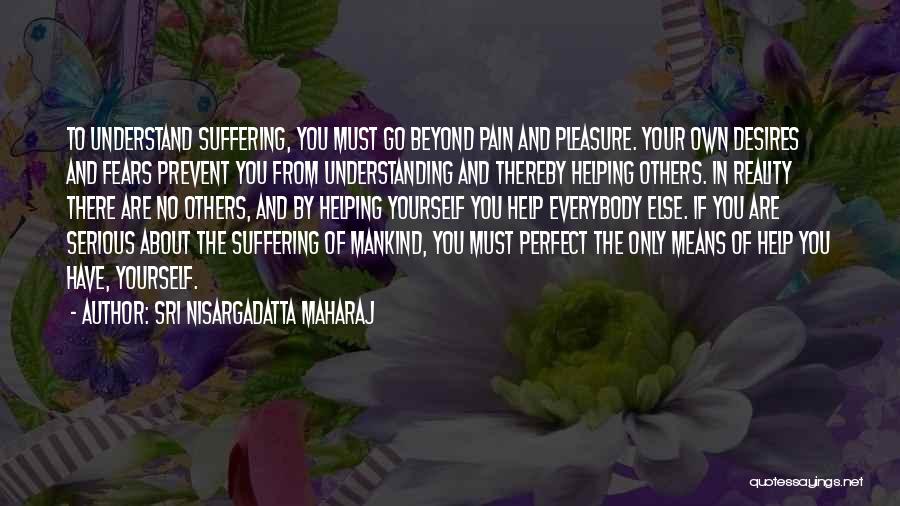 Sri Nisargadatta Maharaj Quotes 2262965