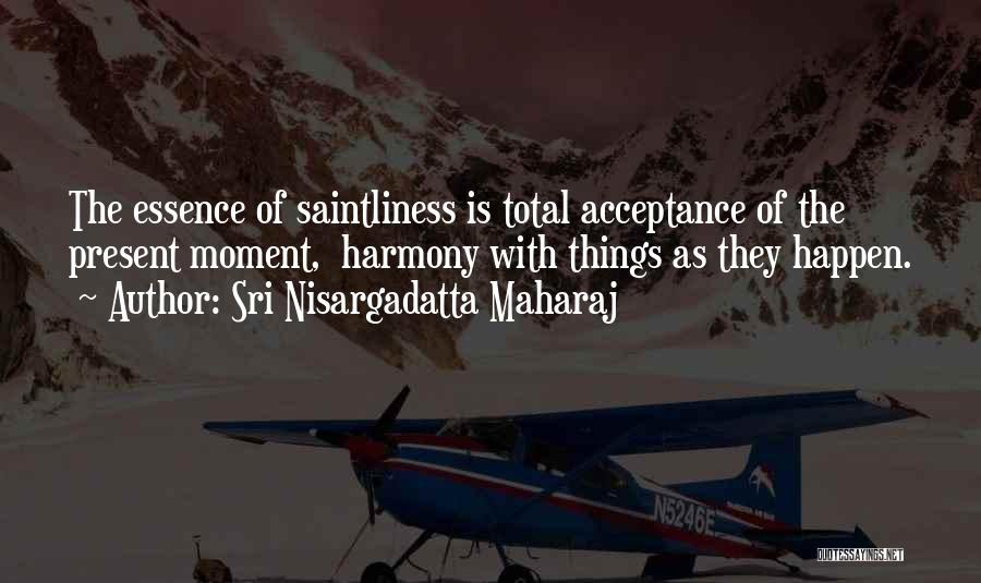 Sri Nisargadatta Maharaj Quotes 323103