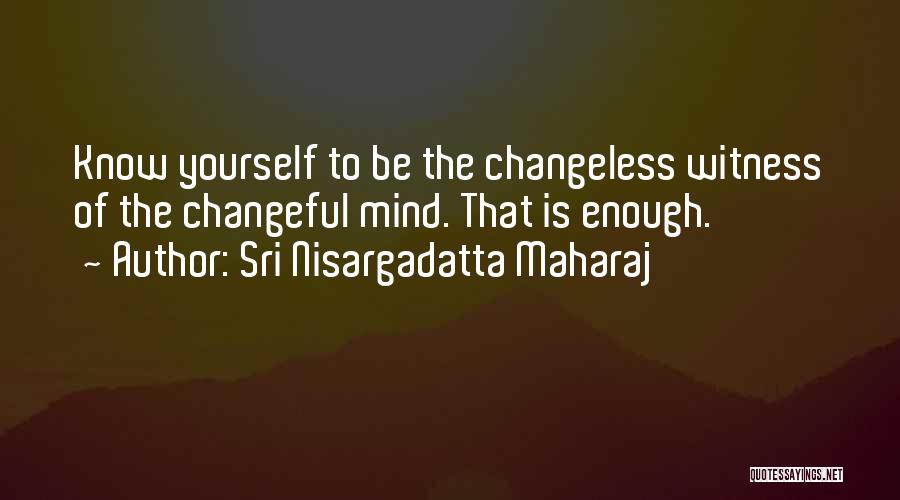 Sri Nisargadatta Maharaj Quotes 444219