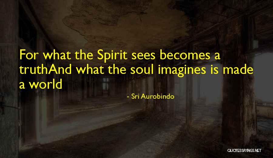 Sri Sri Quotes By Sri Aurobindo