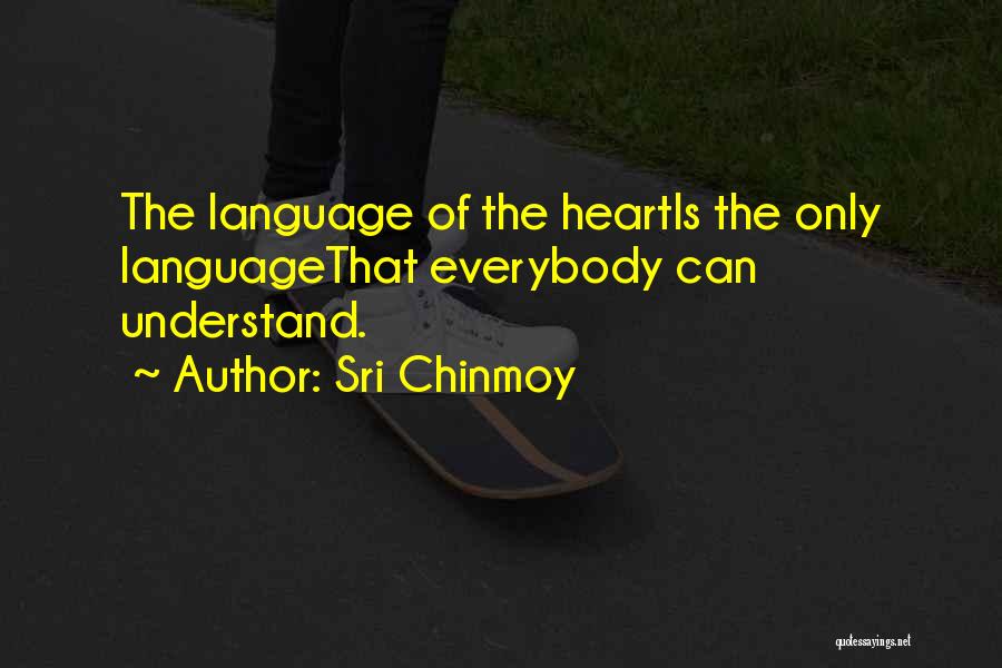 Sri Sri Quotes By Sri Chinmoy