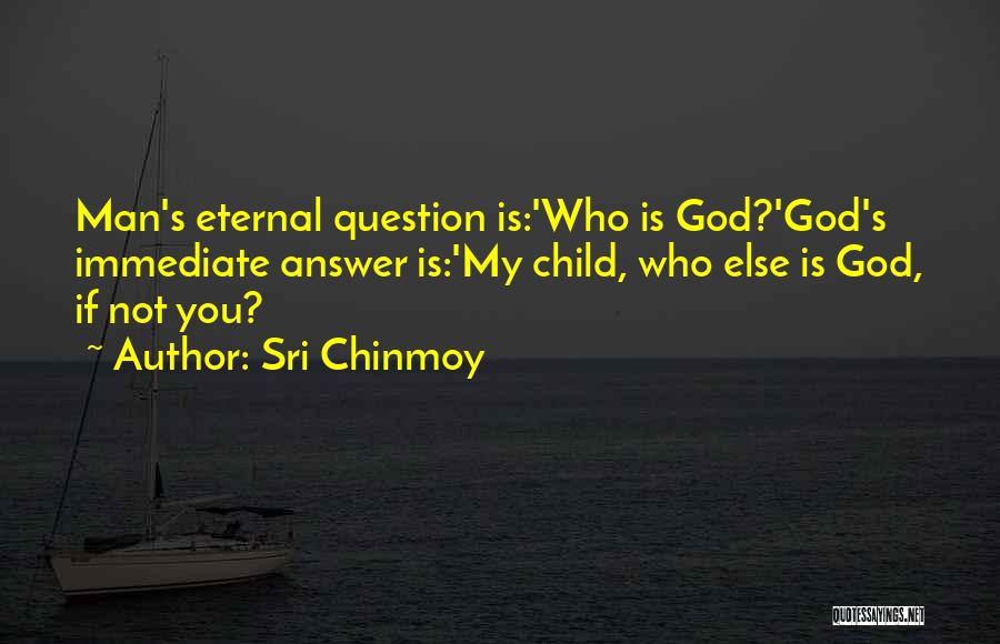 Sri Sri Quotes By Sri Chinmoy