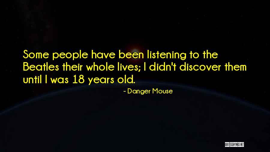 Sriharsh Patibanda Quotes By Danger Mouse Sriharsh Patibanda Quotes By Danger Mouse