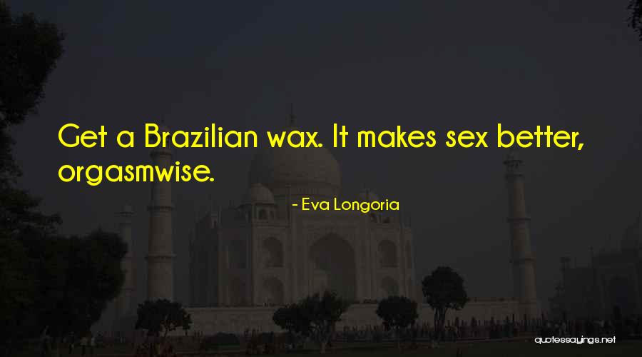 Srijaya Quotes By Eva Longoria Srijaya Quotes By Eva Longoria