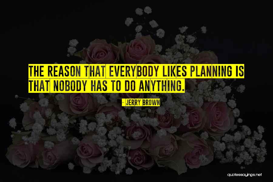 Srikar Satti Quotes By Jerry Brown Srikar Satti Quotes By Jerry Brown