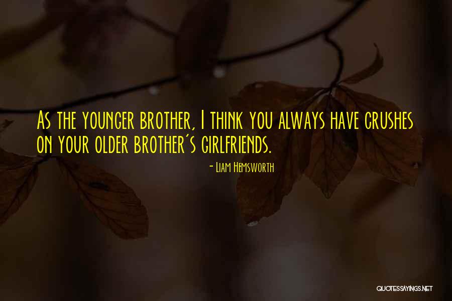 Srinidhi College Quotes By Liam Hemsworth Srinidhi College Quotes By Liam Hemsworth