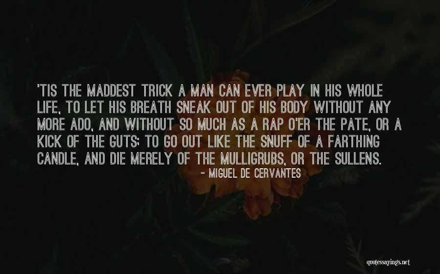 Srinidhi College Quotes By Miguel De Cervantes Srinidhi College Quotes By Miguel De Cervantes