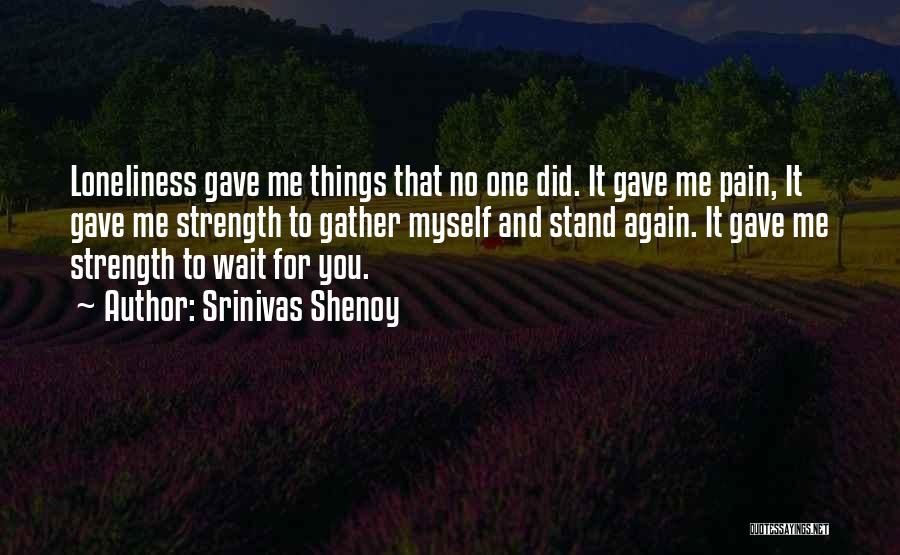 Srinivas Shenoy Quotes 655387
