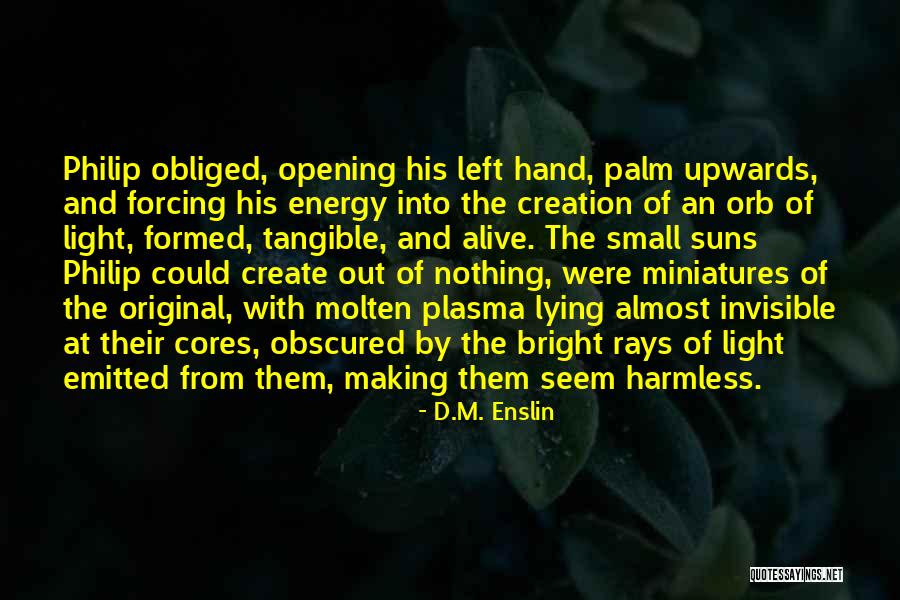 Srishti Gupta Quotes By D.M. Enslin Srishti Gupta Quotes By D.M. Enslin
