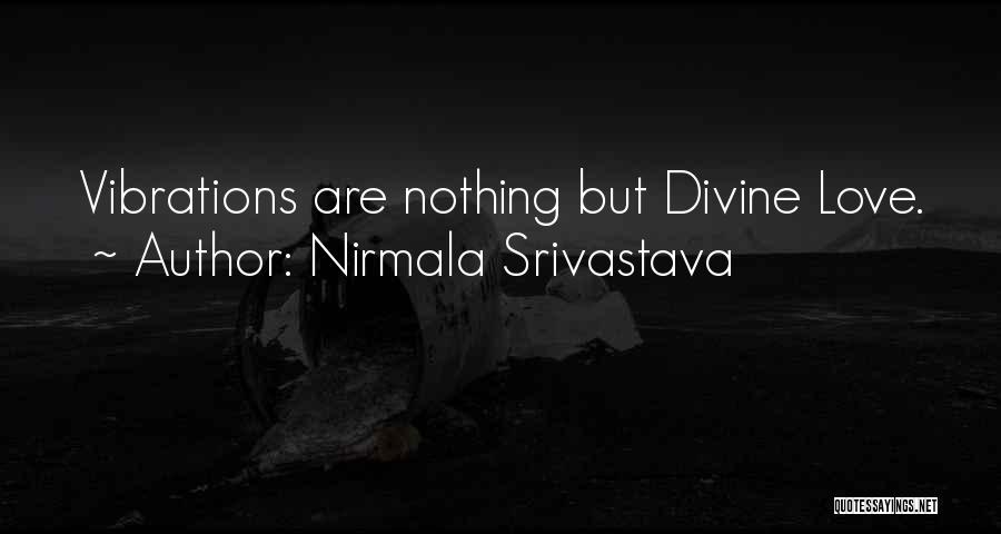 Srivastava Quotes By Nirmala Srivastava