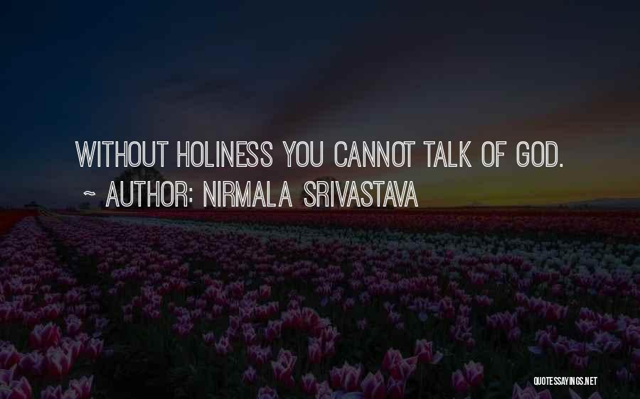 Srivastava Quotes By Nirmala Srivastava