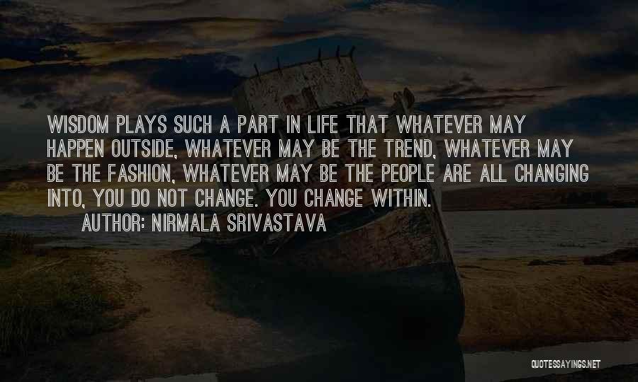 Srivastava Quotes By Nirmala Srivastava