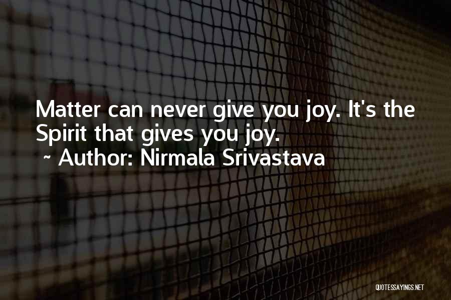 Srivastava Quotes By Nirmala Srivastava