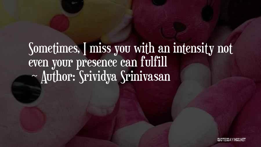 Srividya Srinivasan Quotes 1588166