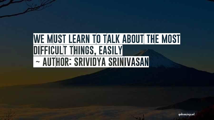 Srividya Srinivasan Quotes 1743356