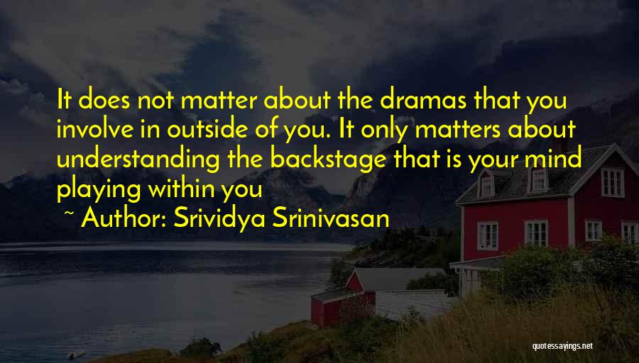 Srividya Srinivasan Quotes 1886459