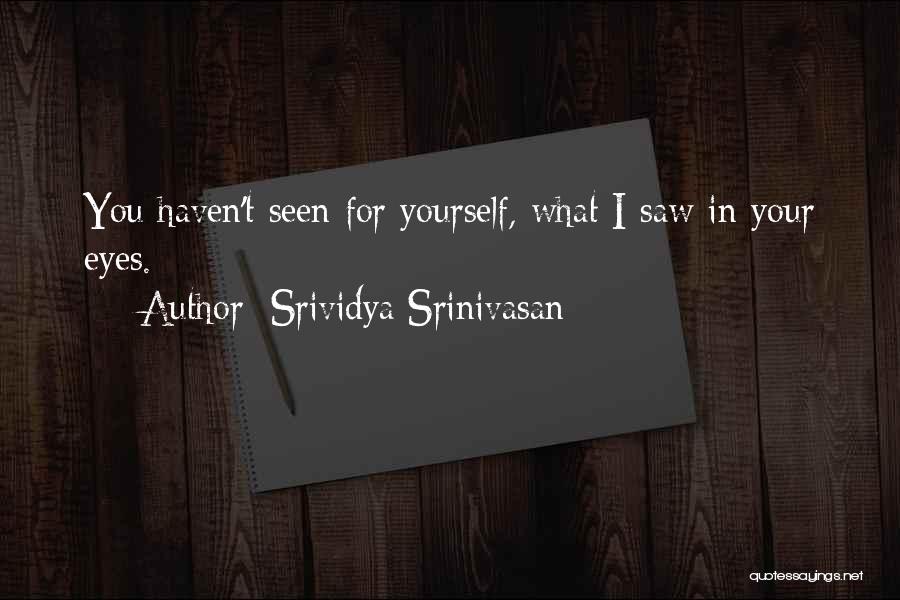 Srividya Srinivasan Quotes 1926062