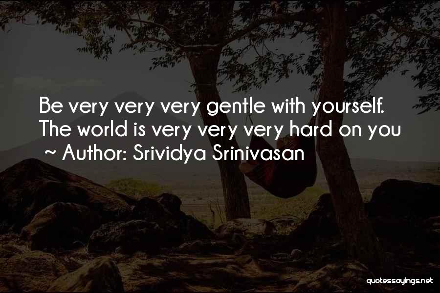 Srividya Srinivasan Quotes 2025760