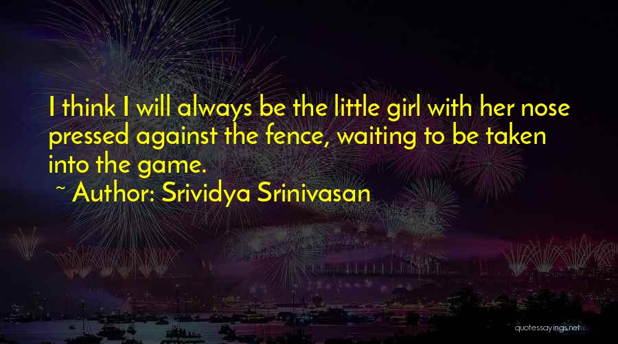 Srividya Srinivasan Quotes 2027833