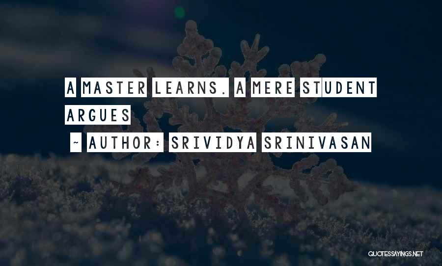 Srividya Srinivasan Quotes 469348