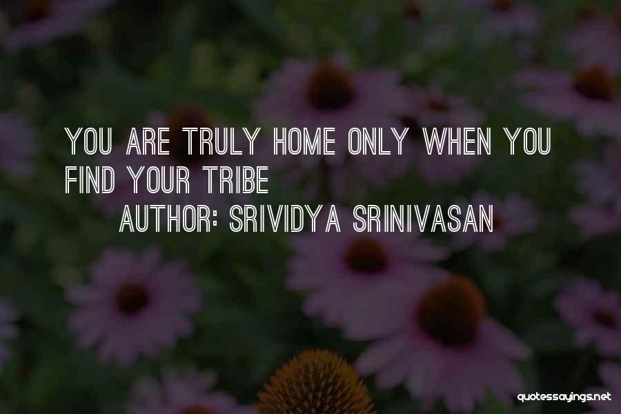 Srividya Srinivasan Quotes 923722