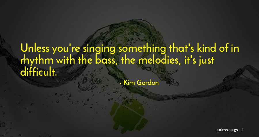 Sriyantha Dissanayake Quotes By Kim Gordon Sriyantha Dissanayake Quotes By Kim Gordon