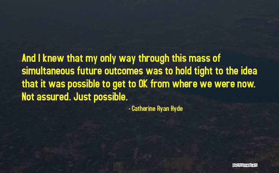 Ssris That Dont Cause Quotes By Catherine Ryan Hyde Ssris That Dont Cause Quotes By Catherine Ryan Hyde