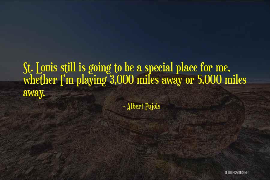 St Albert Quotes By Albert Pujols St Albert Quotes By Albert Pujols