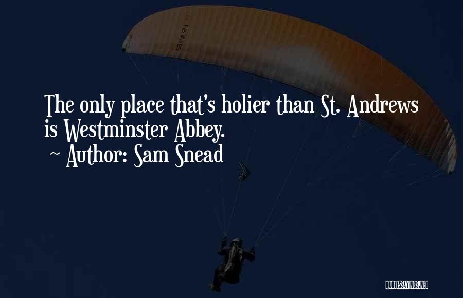 St Andrew Quotes By Sam Snead