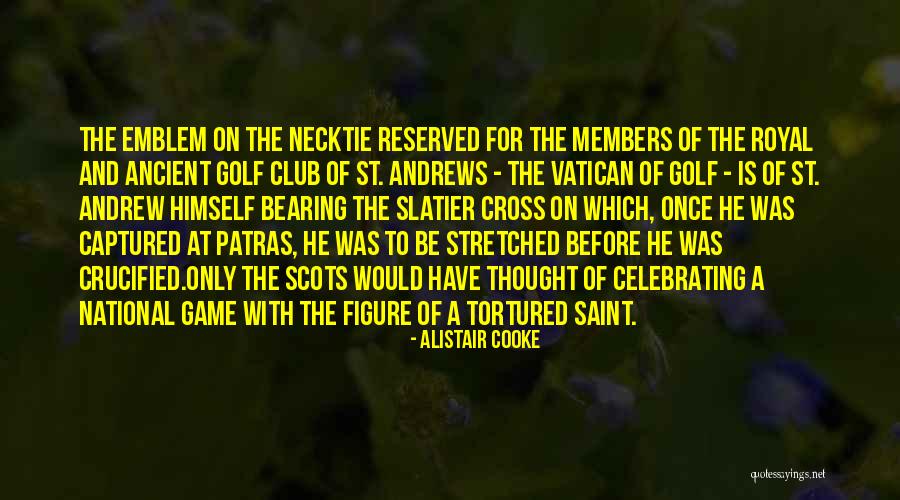 St. Andrews Golf Course Quotes By Alistair Cooke