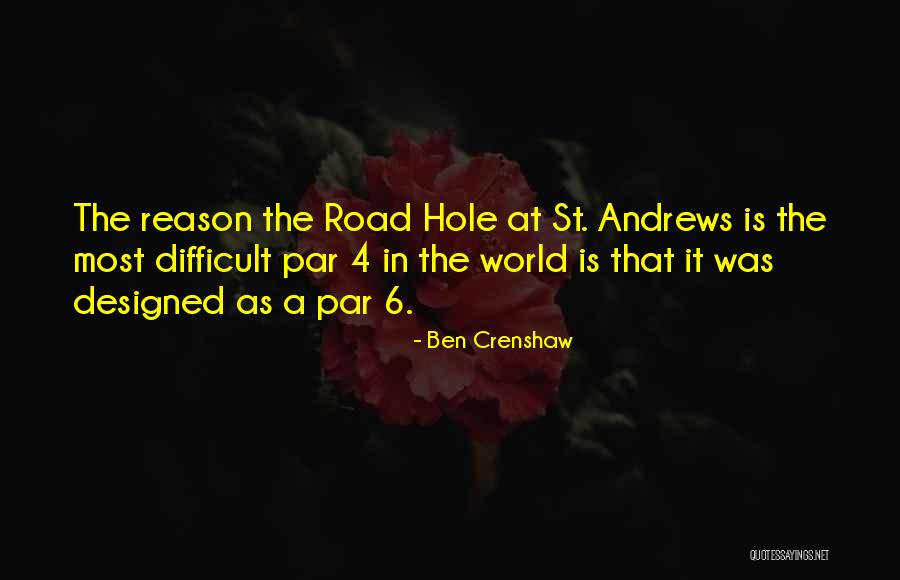 St. Andrews Golf Course Quotes By Ben Crenshaw