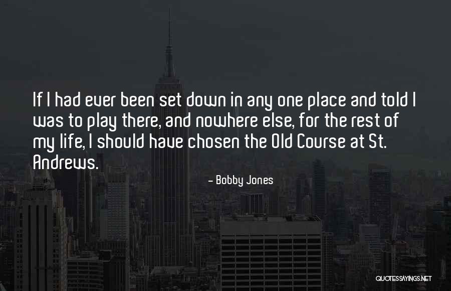 St. Andrews Golf Course Quotes By Bobby Jones